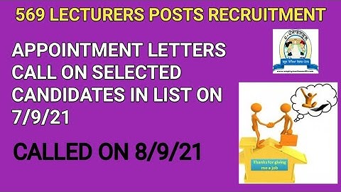 569 Lecturers posts | Appointment letters to Selected candidates in list on 7/9/21 called on 8/9/21