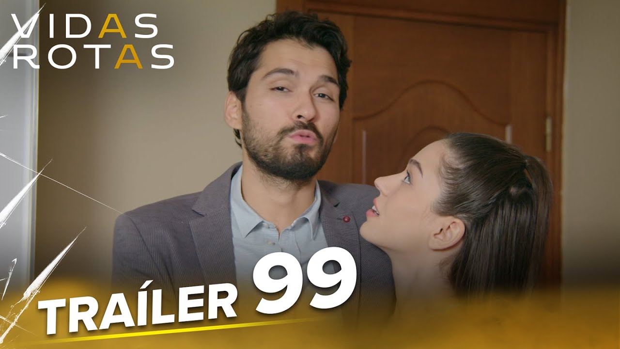@VidasRotasAudioEspanol | Tráiler Del Episodio 99 - YouTube