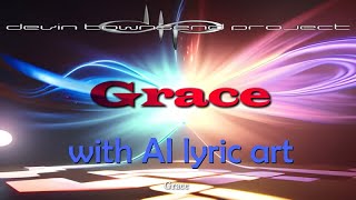 Devin Townsend Project - Grace - with AI Art based on the lyrics