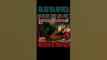 REAL BOUT FATAL FURY SPECIAL (BOB WILSON : COMBO 100%) PART 2