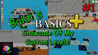 First Showcase Of My Custom Baldi's Basics Plus Levels! (BB+ Level Editor Mod)