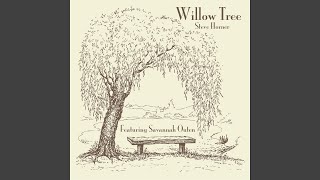Willow Tree (feat. Savannah Outen)