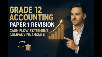 Grade 12 Accounting Paper 1 Revision | Cash Flow Statement of Companies Explained Clearly