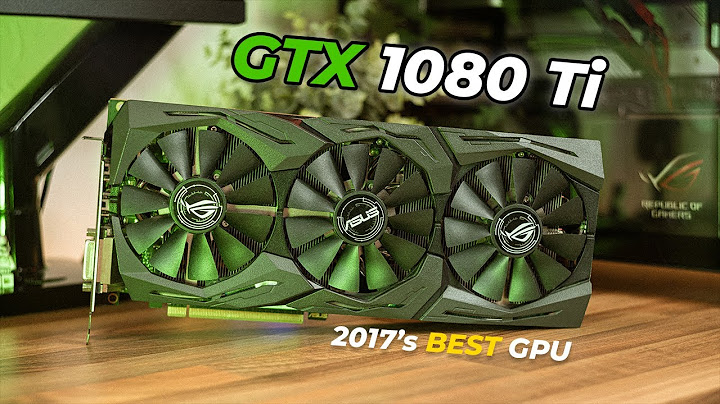 Msi gtx 1080 ti tech review năm 2024