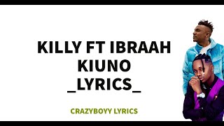 Video voorbeeld van "Killy Ft Ibraah - Kiuno (Official Lyrics Video)"