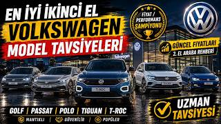 En İyi İkinci El Volkswagen Araba modeli Tavsiyeleri | Güncel Fiyatları