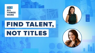 How Skills-First Talent Management Can Transform Your Organization | All Things Work