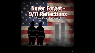 Never Forget: Firefighters Reflect on 9/11