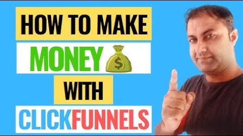 How To Make Money With ClickFunnels In 2020!