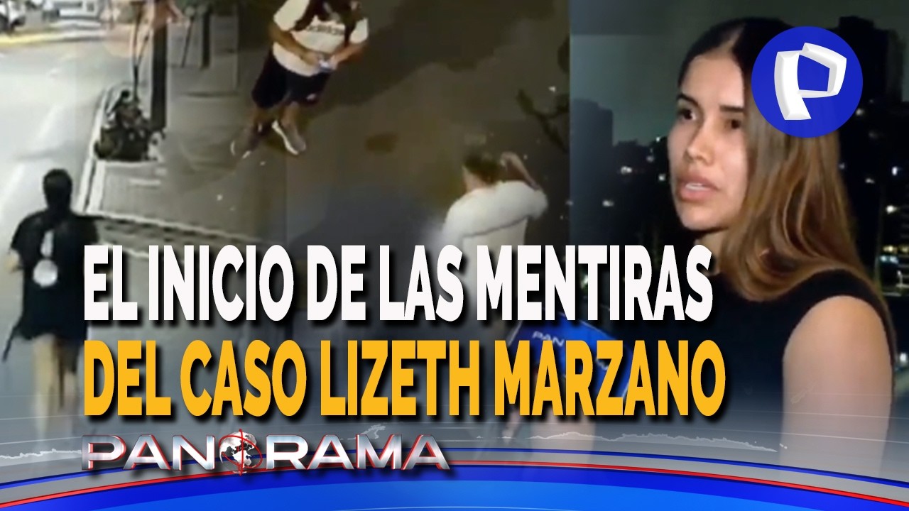 Más testigos, más imágenes y más encubrimiento: el inicio de las mentiras en el caso Lizeth Marzano