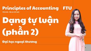 Principles of Accounting at FTU: Essay Exam Question (Part 2) screenshot 2