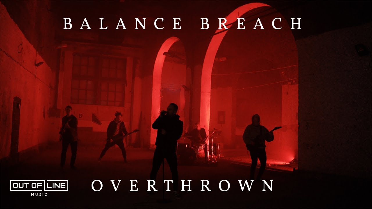Watch Balance Breach - Overthrown (Official Music Video) on YouTube Watch Balance Breach - Overthrown (Official Music Video) on YouTube