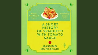 Chapter 14.3 & Chapter 15.1 - A Short History of Spaghetti with Tomato Sauce