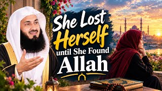 She Lost Herself... Until She Found Allah  |Mufti Menk Lectures|