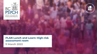 PLAN Lunch and Learn: High-risk assessment room – 11 March 2022
