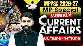 MPPSC 2027 | MP Special Weekly Current Affairs 8th June-14th June 2026 | By Gaurav Sir | StudyIQ PCS