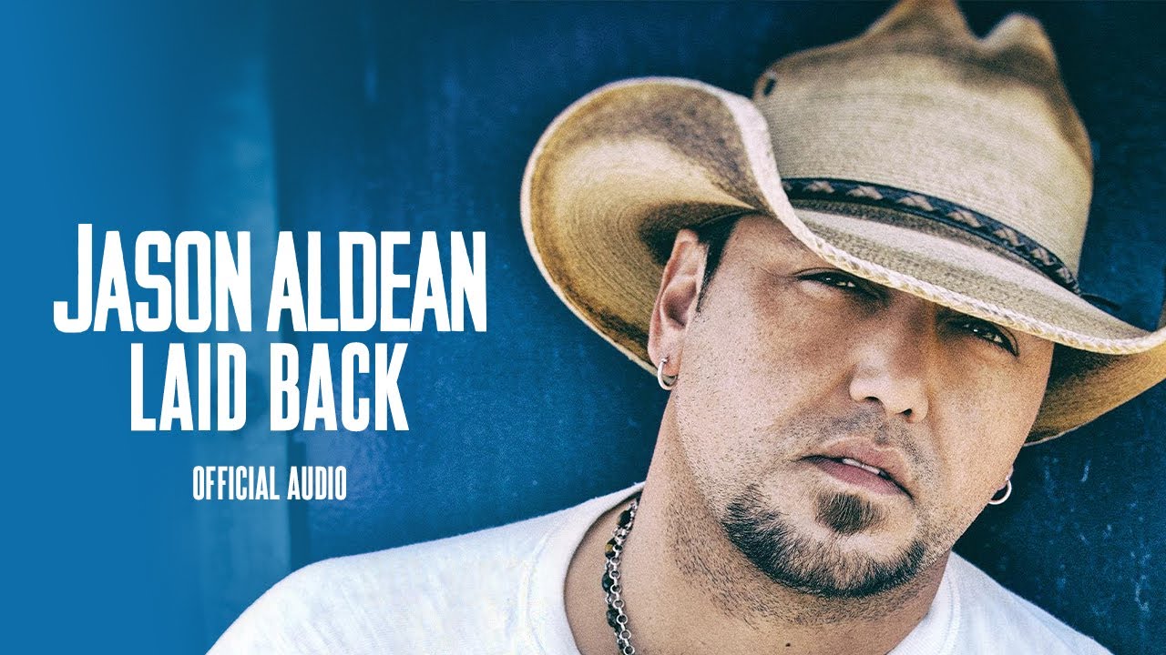 Jason Aldean - Laid Back (Audio)