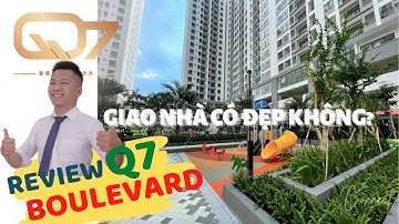Review thực tế căn hộ Q7 Boulevard | Giao nhà có đẹp không?