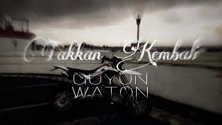 Guyon Waton - Takkan Kembali Cover Lirik Supermoto/Story WA/Insta Story