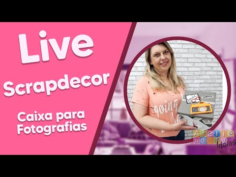 LIVE DE Scrapdecor com Regiane Boppré - Caixa para Fotos