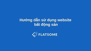 Hướng dẫn sử dụng website bất động sản