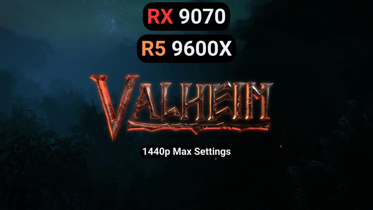 Valheim - RX 9070 + Ryzen 5 9600X - 1440p - Max Settings Benchmark