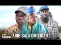 ARIBISALA OMO IDAN Olaniyi Afonja Sanyeri Latest Yoruba Movie Drama 2024 ARIBISALA OMO IDAN Olaniyi Afonja Sanyeri Latest Yoruba Movie Drama 2024