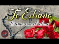 TE EXTRAÑO TANTO TE AMO CON EL ALMA 💌 Un lindo mensaje de amor a distancia ❤️ Hermoso video poema