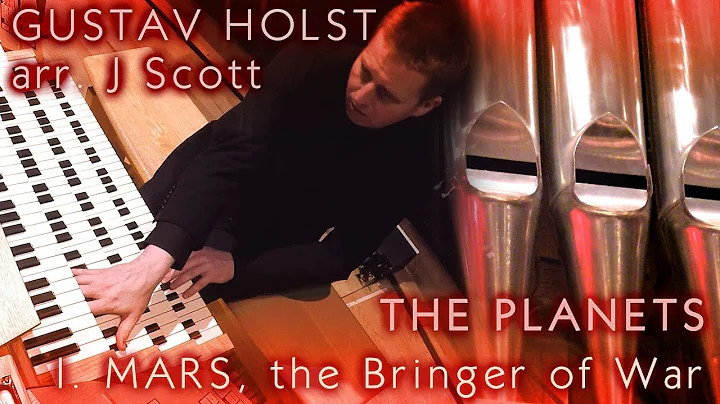 HOLST -  MARS from THE PLANETS (ORGAN SOLO) JONATH...