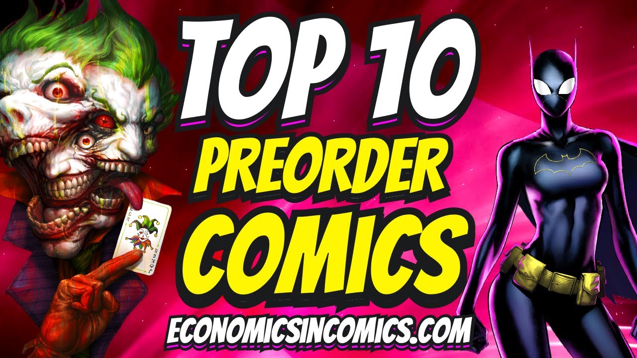 TOP 10 PREORDER COMICS TO BUY HOT LIST 🔥 FINAL ORDER CUTOFF COMIC BOOKS YouTube