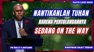 Download lagu NANTIKANLAH TUHAN KARENA PERTOLONGANNYA SEDANG ON THE WAY || #psbillylantang #khotbah #saatteduh