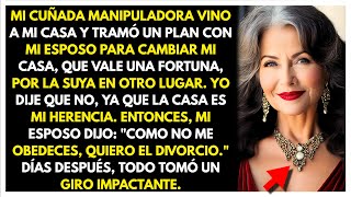 MI CUÑADA MANIPULADORA VINO A MI CASA Y TRAMÓ UN PLAN CON MI ESPOSO PARA CAMBIAR MI CASA, QUE VALE