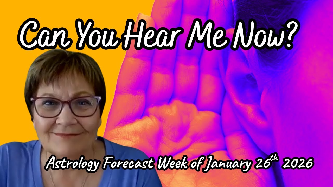 *Astrology Forecast & Spiritual Guidance for the Week January 25 2026. Can You Hear Me Now?*