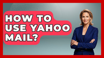 How To Use Yahoo Mail? - TheEmailToolbox.com