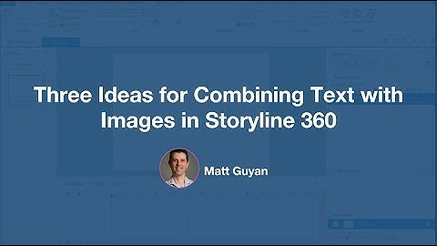 Combining Text and Images in Storyline 360