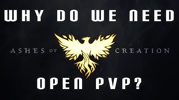 Why Do We Need Open World PVP In Ashes of Creation?