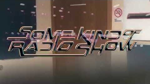 Some Kind of Radio Show TV - NEW Intro