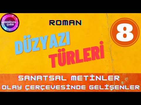 8)DÜZYAZI TÜRLERİ - 8 SANATSAL METİNLER - ROMAN AYT EDEBİYAT