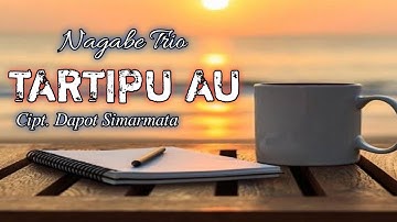 Tartipu Au - Nagabe Trio - cipt. Dapot Simarmata