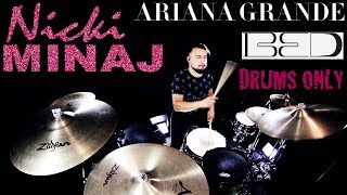 Nicki Minaj ft. Ariana Grande - Bed - DRUMS ONLY