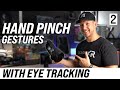 Eye Tracking With Hand Pinch Gestures: What You Need to Know