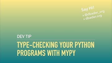 Type-Checking Python Programs With Type Hints and mypy