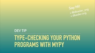 Type-Checking Python Programs With Type Hints and mypy