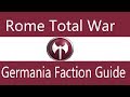 Germania Faction Guide: Rome Total War