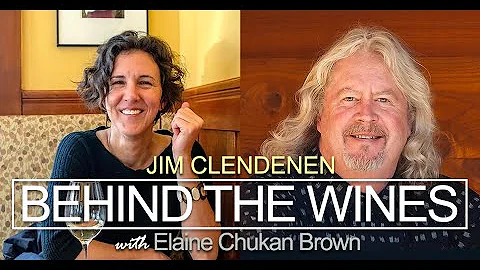 Behind the Wines with Elaine Chukan Brown | Jim Cl...