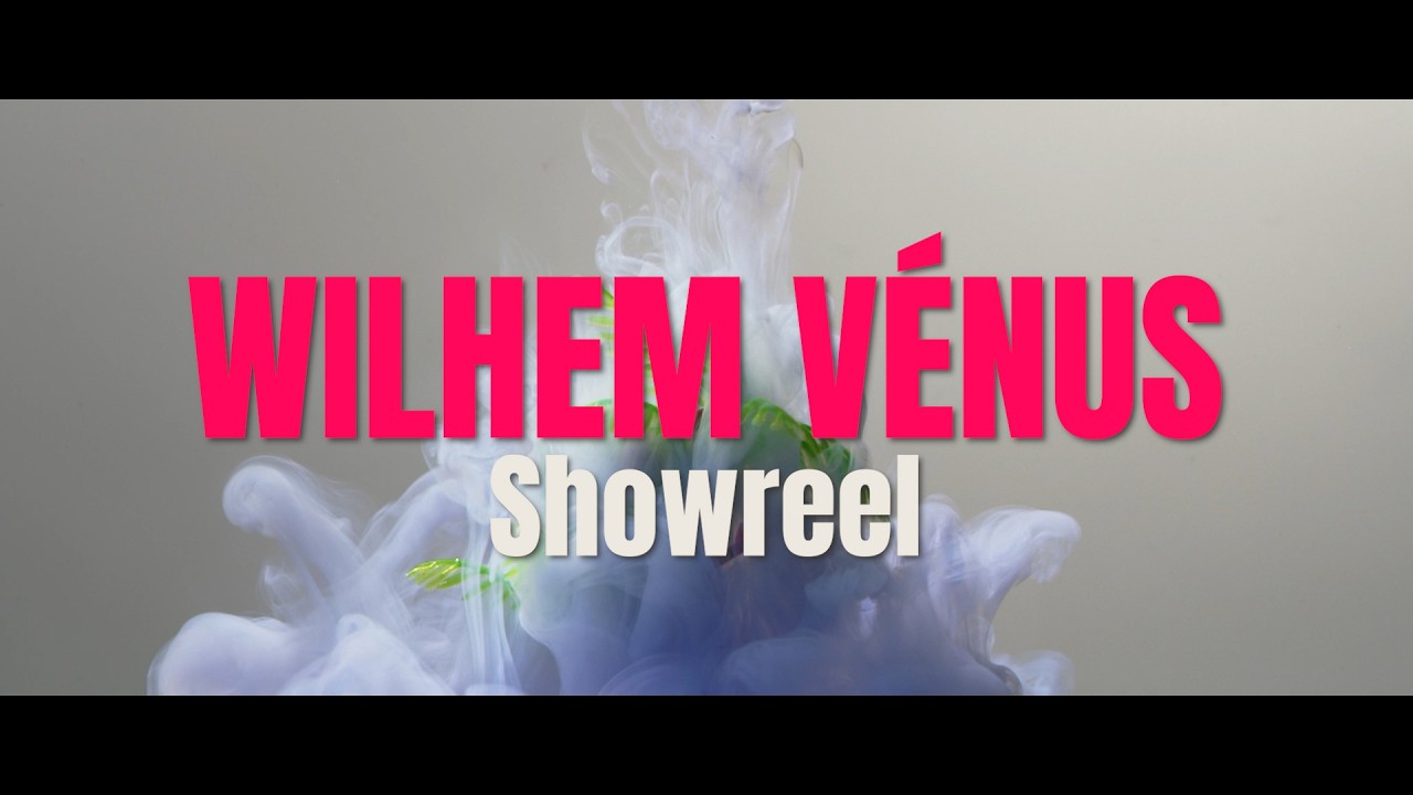 Wilhem Vénus - Showreel