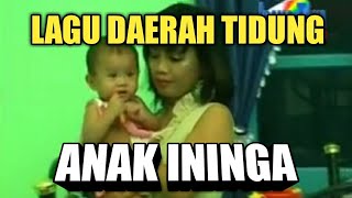 Lagu Daerah Tidung | ANAK ININGA - BUNGA L