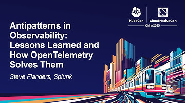 Antipatterns in Observability: Lessons Learned and How OpenTelemetry Solves Them - Steve Flanders