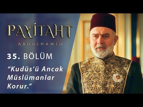 Kudüs’ü Ancak Müslümanlar Korur. - Payitaht 'Abdülhamid' 35.Bölüm