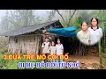 BỐ CHẾT MẸ BỎ ĐI LẤY CHỒNG BỎ LẠI 3 CON AE TỰ NUÔI NHAU NHÌN CÁC CON MÀ LÒNG THẮT RUỘT ĐAU